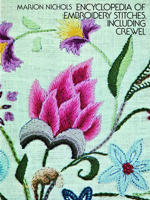 Title details for Encyclopedia of Embroidery Stitches, Including Crewel by Marion Nichols - Available